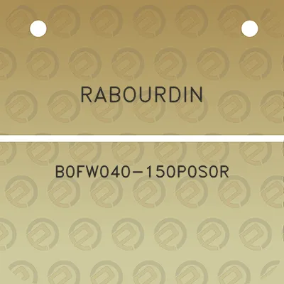 rabourdin-b0fw040-150p0s0r