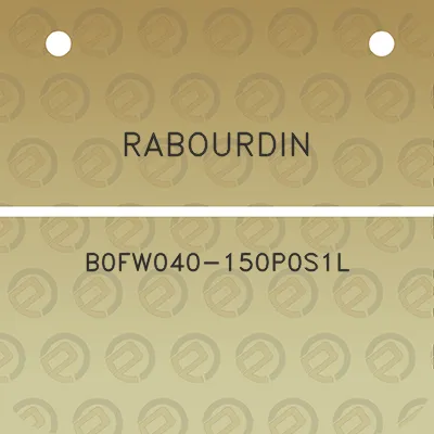 rabourdin-b0fw040-150p0s1l