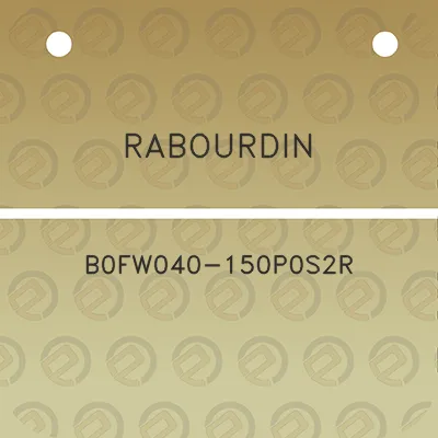 rabourdin-b0fw040-150p0s2r