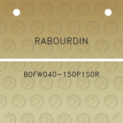 rabourdin-b0fw040-150p1s0r