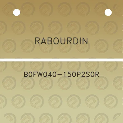 rabourdin-b0fw040-150p2s0r