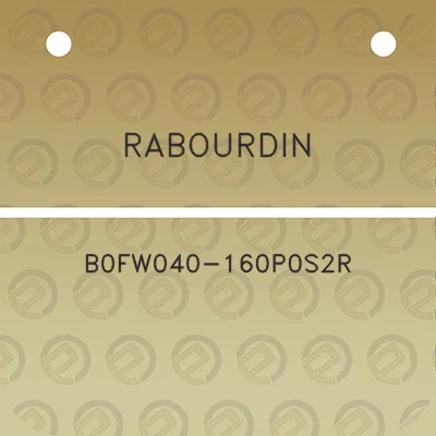 rabourdin-b0fw040-160p0s2r