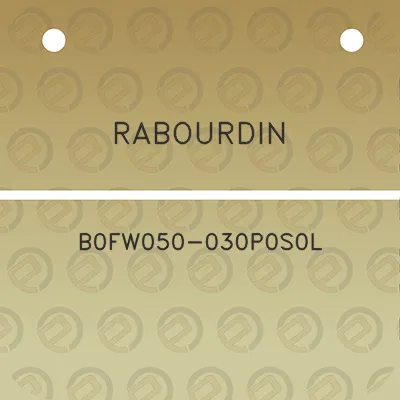 rabourdin-b0fw050-030p0s0l