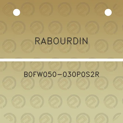 rabourdin-b0fw050-030p0s2r