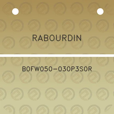 rabourdin-b0fw050-030p3s0r