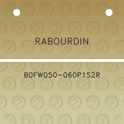 rabourdin-b0fw050-060p1s2r