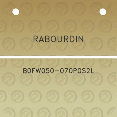 rabourdin-b0fw050-070p0s2l