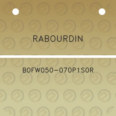 rabourdin-b0fw050-070p1s0r