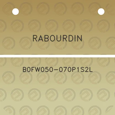 rabourdin-b0fw050-070p1s2l