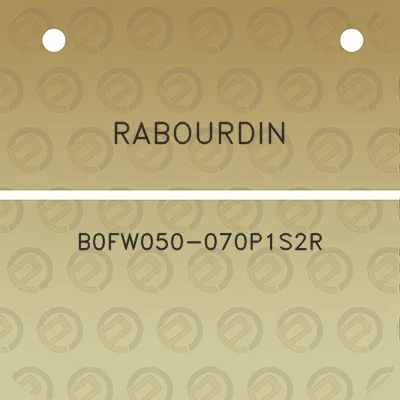 rabourdin-b0fw050-070p1s2r