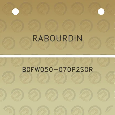 rabourdin-b0fw050-070p2s0r