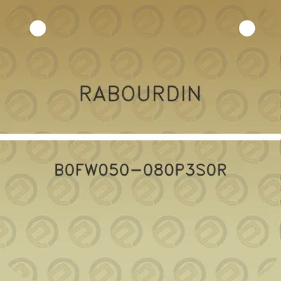 rabourdin-b0fw050-080p3s0r