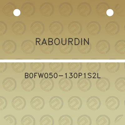 rabourdin-b0fw050-130p1s2l