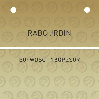 rabourdin-b0fw050-130p2s0r