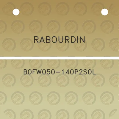 rabourdin-b0fw050-140p2s0l