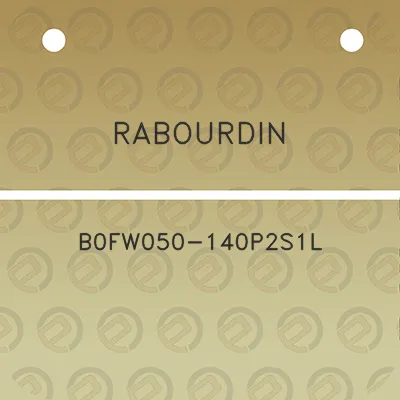 rabourdin-b0fw050-140p2s1l