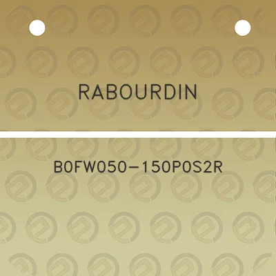 rabourdin-b0fw050-150p0s2r