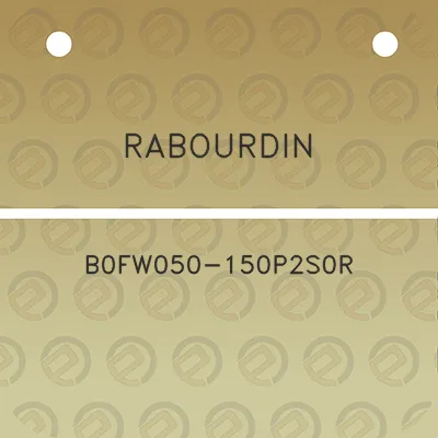 rabourdin-b0fw050-150p2s0r