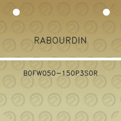 rabourdin-b0fw050-150p3s0r