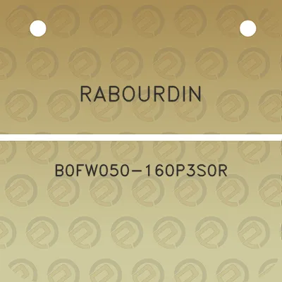 rabourdin-b0fw050-160p3s0r