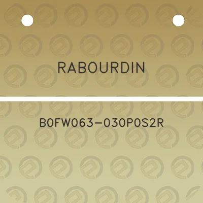 rabourdin-b0fw063-030p0s2r