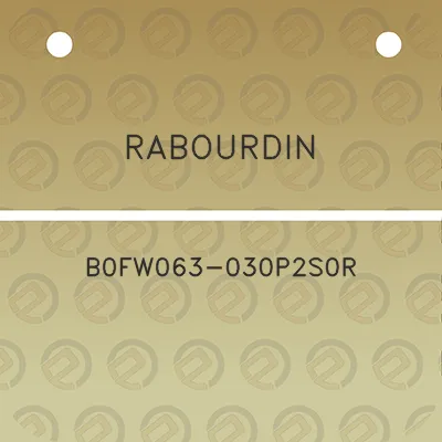 rabourdin-b0fw063-030p2s0r