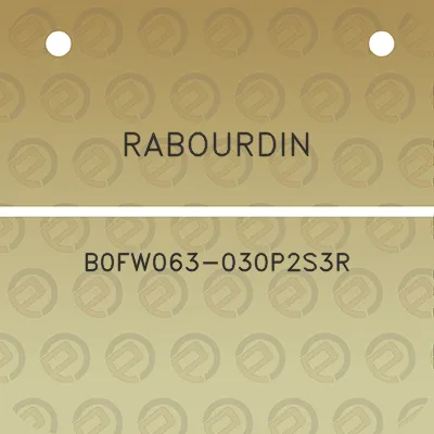 rabourdin-b0fw063-030p2s3r