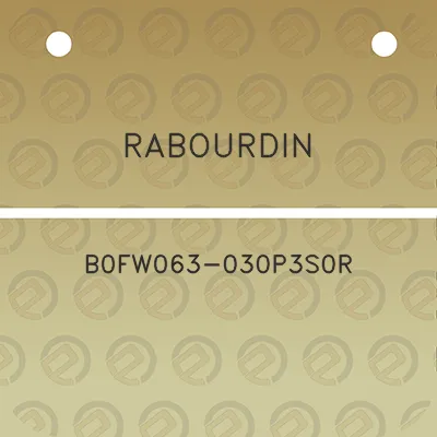 rabourdin-b0fw063-030p3s0r