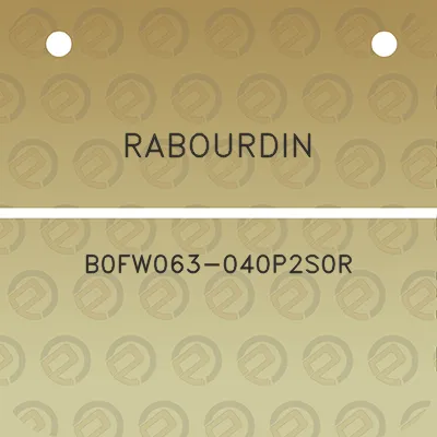 rabourdin-b0fw063-040p2s0r