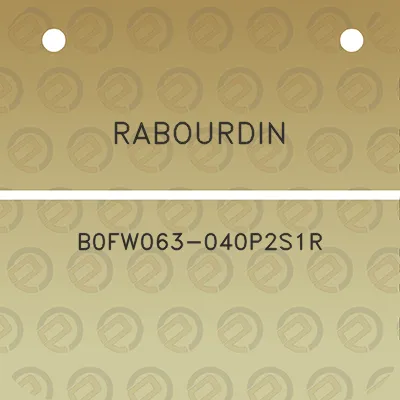 rabourdin-b0fw063-040p2s1r