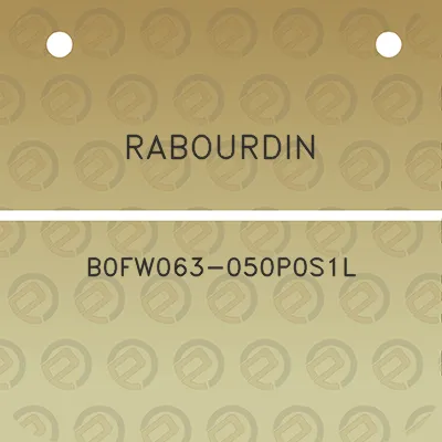 rabourdin-b0fw063-050p0s1l