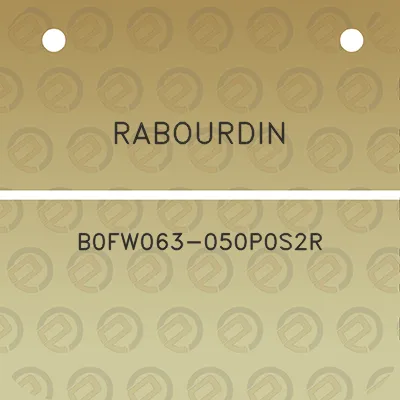 rabourdin-b0fw063-050p0s2r