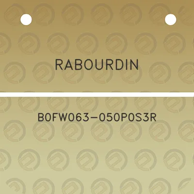 rabourdin-b0fw063-050p0s3r