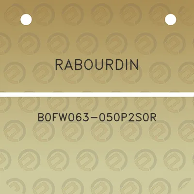 rabourdin-b0fw063-050p2s0r