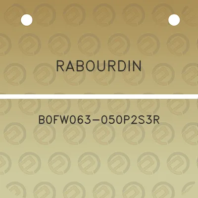 rabourdin-b0fw063-050p2s3r