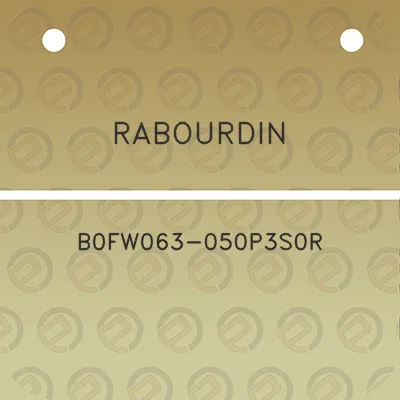 rabourdin-b0fw063-050p3s0r