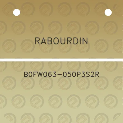 rabourdin-b0fw063-050p3s2r