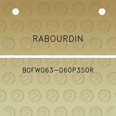 rabourdin-b0fw063-060p3s0r