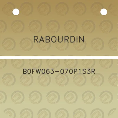 rabourdin-b0fw063-070p1s3r