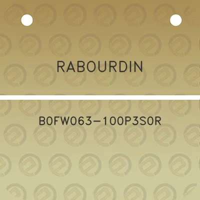 rabourdin-b0fw063-100p3s0r