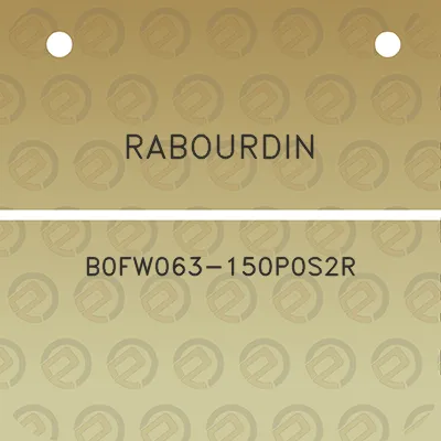 rabourdin-b0fw063-150p0s2r