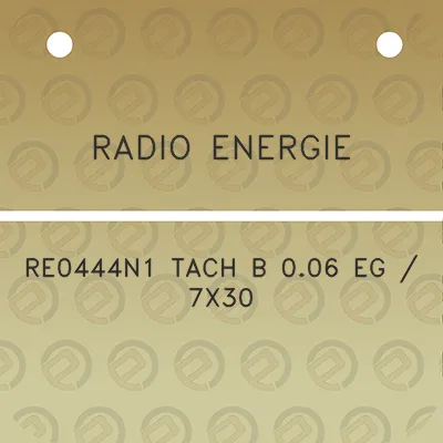 radio-energie-re0444n1-tach-b-006-eg-7x30