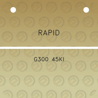 rapid-g300-45ki