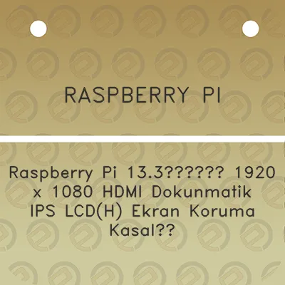 raspberry-pi-raspberry-pi-133-1920-x-1080-hdmi-dokunmatik-ips-lcdh-ekran-koruma-kasal