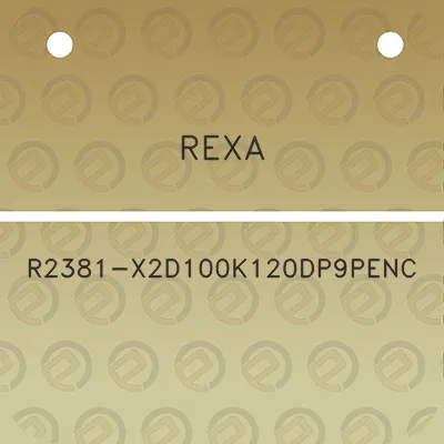 rexa-r2381-x2d100k120dp9penc