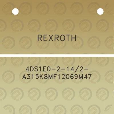 rexroth-4ds1e0-2-142-a315k8mf12069m47