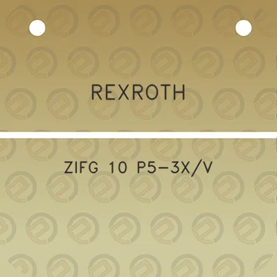 rexroth-zifg-10-p5-3xv