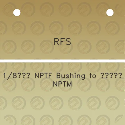 rfs-18-nptf-bushing-to-12-nptm