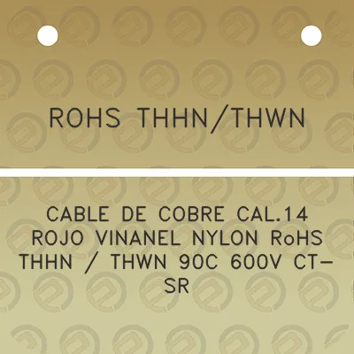 rohs-thhnthwn-cable-de-cobre-cal14-rojo-vinanel-nylon-rohs-thhn-thwn-90c-600v-ct-sr