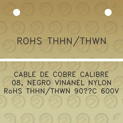 rohs-thhnthwn-cable-de-cobre-calibre-08-negro-vinanel-nylon-rohs-thhn-thwn-90ac-600v